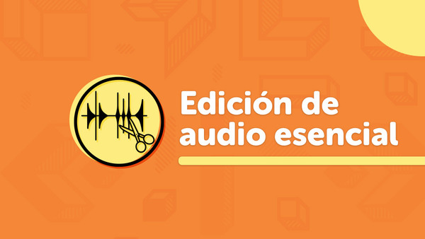 Portada del curso 'Edición de audio esencial'