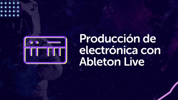 Portada del curso 'Producción de Electrónica en Ableton Live'