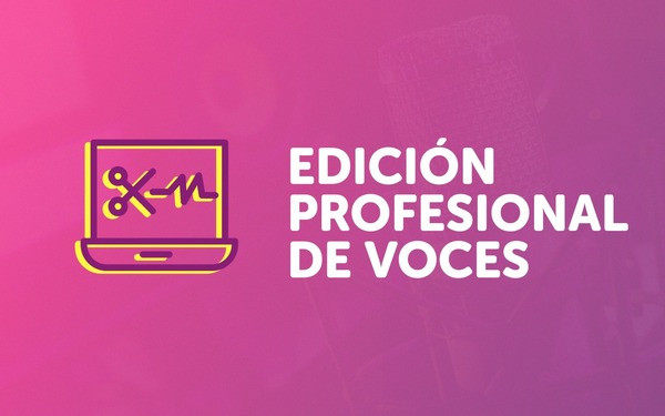 Portada del curso 'Edición Profesional de Voces '
